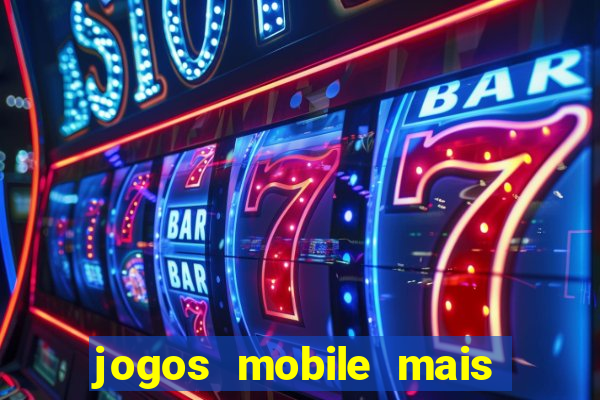 jogos mobile mais jogados 2024